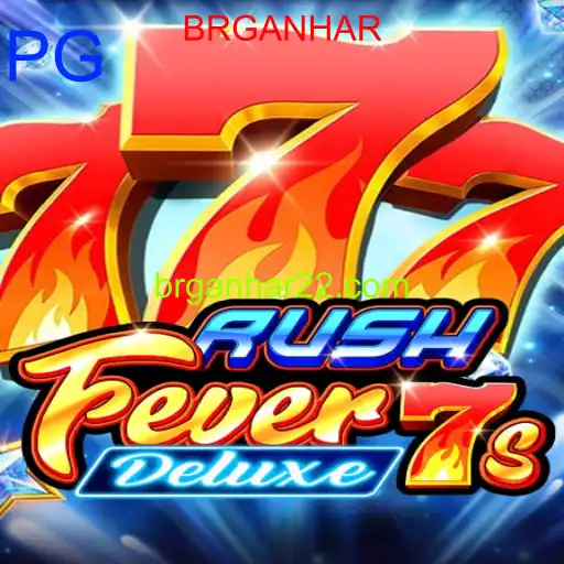RushFever7sDeluxe - BRGANHAR